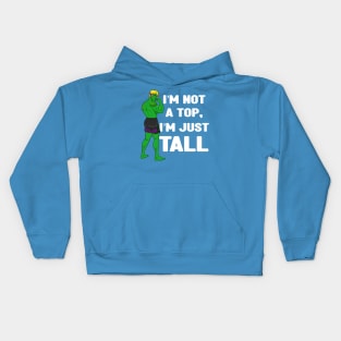 I’m not a top I’m just tall Kids Hoodie